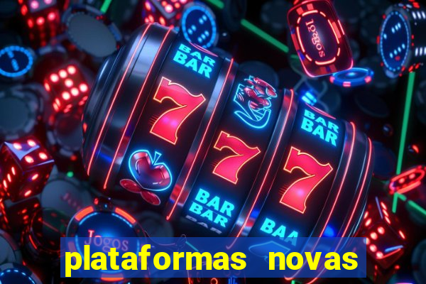 plataformas novas do jogo do tigrinho